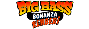 Big Bass Bonanza Slot Oyunu Rehberi